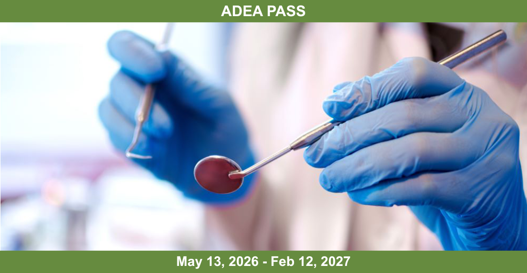 Dentist holding dental instruments with text promoting the ADEA PASS application cycle from May 13, 2026 through February 12, 2027.